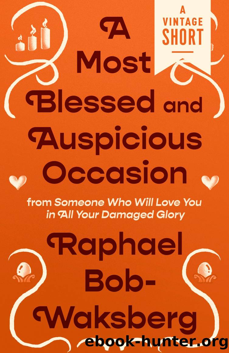 A Most Blessed and Auspicious Occasion by Raphael Bob-Waksberg