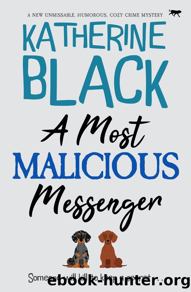 A Most Malicious Messenger: A new unmissable humorous cozy crime mystery (The Most Unusual Mysteries Book 2) by Katherine Black