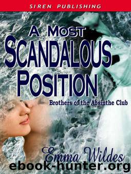A Most Scandalous Position [Brothers of the Absinthe Club 4] by Emma Wildes