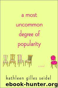 A Most Uncommon Degree of Popularity by Kathleen Gilles Seidel