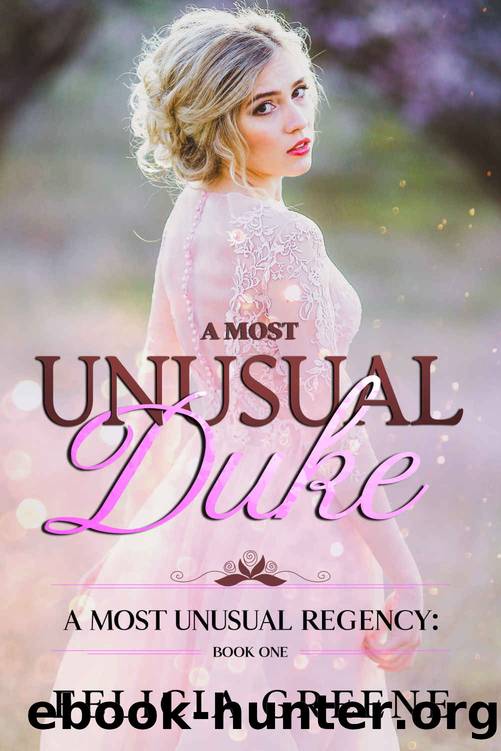 A Most Unusual Duke by Felicia Greene