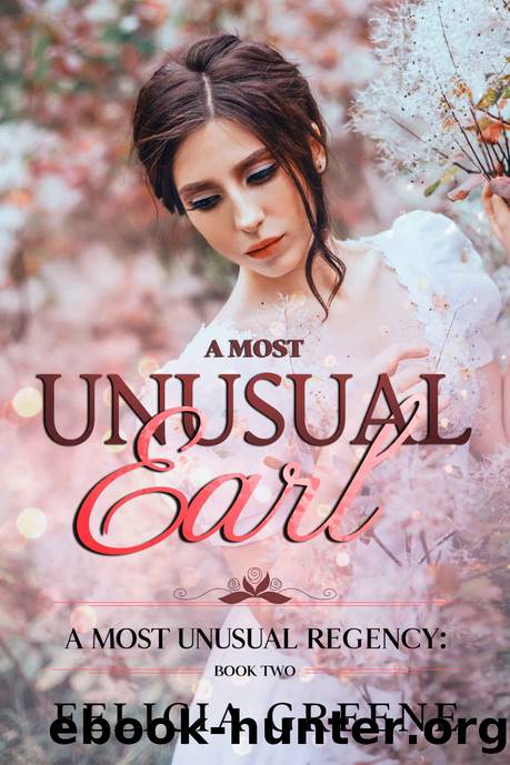 A Most Unusual Earl by Felicia Greene