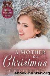A Mother For Christmas (Spinster Mail-Order Brides 16) by Christine Sterling