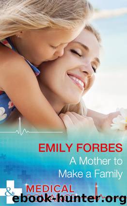 A Mother to Make a Family by Emily Forbes