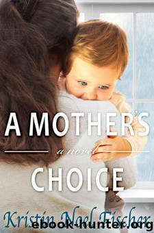 A Mother's Choice by Kristin Noel Fischer