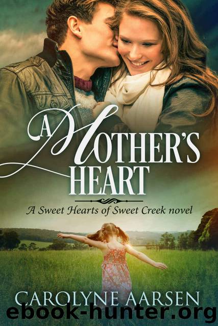 A Mother's Heart (Sweet Hearts of Sweet Creek Book 6) by Carolyne Aarsen