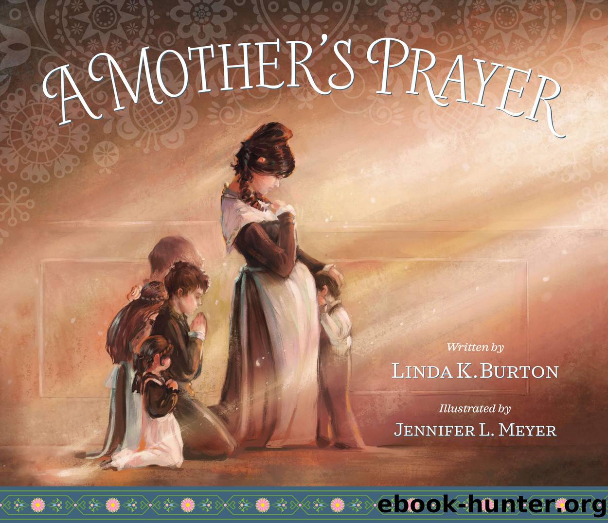 A Mother's Prayer by Linda K. Burton