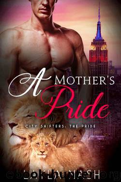 A Mother's Pride (City Shifters: the Pride Book 8) by Layla Nash