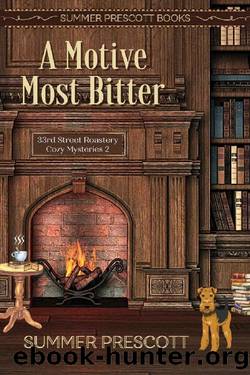 A Motive Most Bitter (33rd Street Roastery Cozy Mysteries Book 2) by Summer Prescott