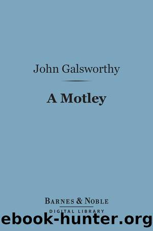 A Motley by John Galsworthy