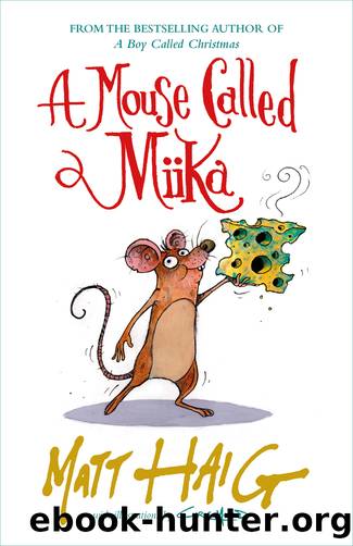 A Mouse Called Miika by Matt Haig & Chris Mould
