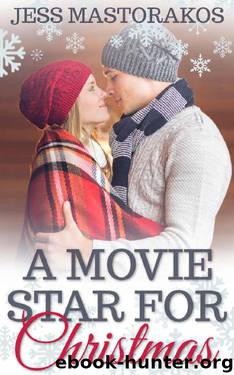 A Movie Star for Christmas: A Sweet Holiday Romance (Christmas in Snow Hill Book 1) by Jess Mastorakos