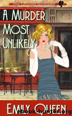 A Murder Most Unlikely: A 1920s Mystery (Mrs. Lillywhite Investigates Book 5) by Emily Queen