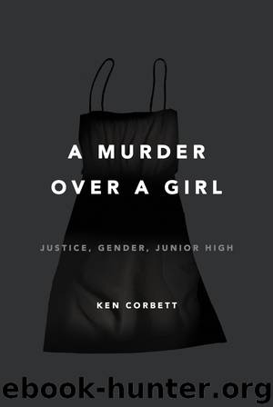 A Murder Over a Girl by Ken Corbett