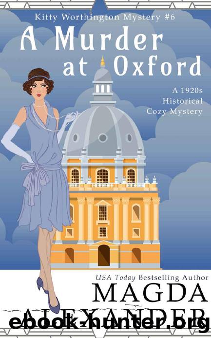 A Murder at Oxford: A 1920s Historical Cozy Mystery (The Kitty Worthington Mysteries Book 6) by Magda Alexander