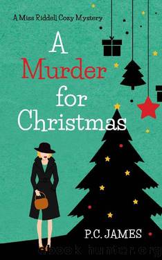 A Murder for Christmas: An Amateur Female Sleuth Historical Cozy Mystery (Miss Riddell Cozy Mysteries Book 3) by P.C. James
