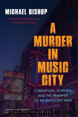 A Murder in Music City: Corruption, Scandal, and the Framing of an Innocent Man by Bishop Michael