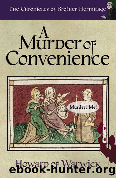 A Murder of Convenience (The Chronicles of Brother Hermitage Book 22) by Howard of Warwick