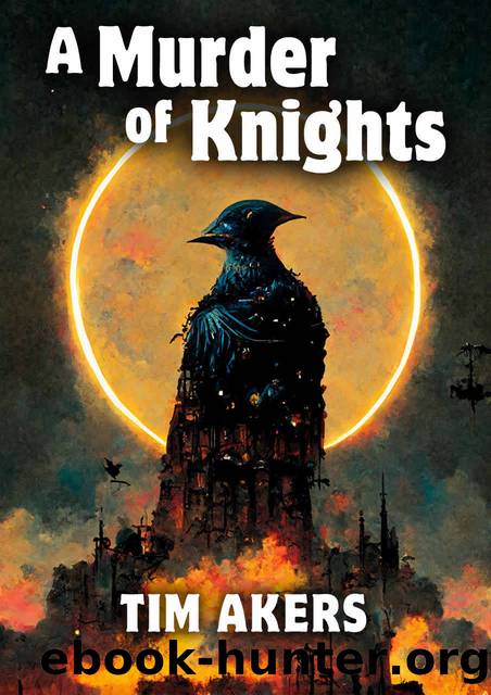 A Murder of Knights by Tim Akers