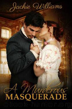 A Murderous Masquerade (Unrivalled Regency Book 2) by Williams Jackie
