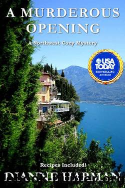 A Murderous Opening: A Northwest Cozy Mystery (Northwest Cozy Mystery Series Book 23) by Dianne Harman