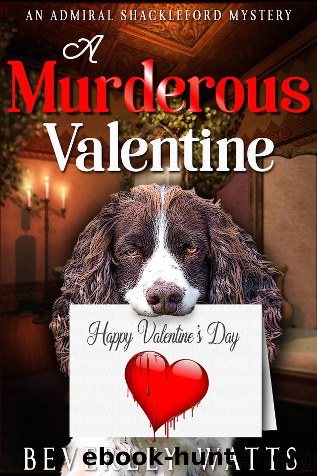 A Murderous Valentine: A Cozy Mystery (The Admiral Shackleford Mysteries Book 1) by Beverley Watts