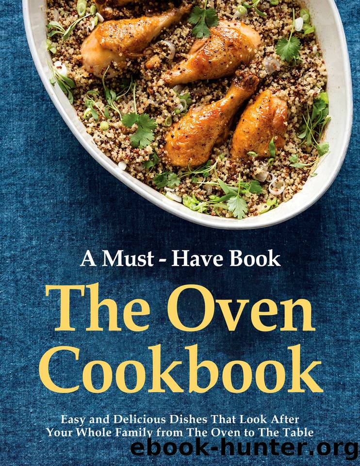 A Must-Have Book, The Oven Cookbook, Easy and Delicious Dishes That Look After Your Whole Family from The Oven to The Table by SANDRA GARVEY