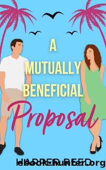 A Mutually Beneficial Proposal: A Spicy Fake Dating RomCom (The Unexpected Book 1) by Harper Reed