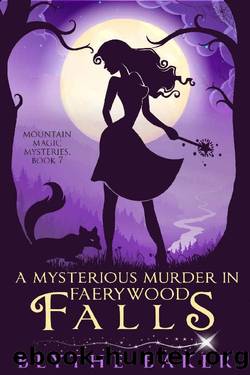 A Mysterious Murder in Faerywood Falls (Mountain Magic Mysteries Book 7) by Blythe Baker