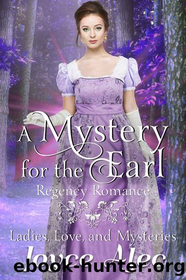 A Mystery for the Earl: Ladies, Love, and Mysteries by Alec Joyce