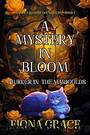 A Mystery in Bloom by Grace Fiona