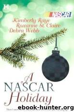 A NASCAR Holiday by Kimberly Raye & Roxanne St Claire & Debra Webb