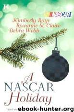 A NASCAR Holiday by Kimberly Raye;Roxanne St Claire;Debra Webb