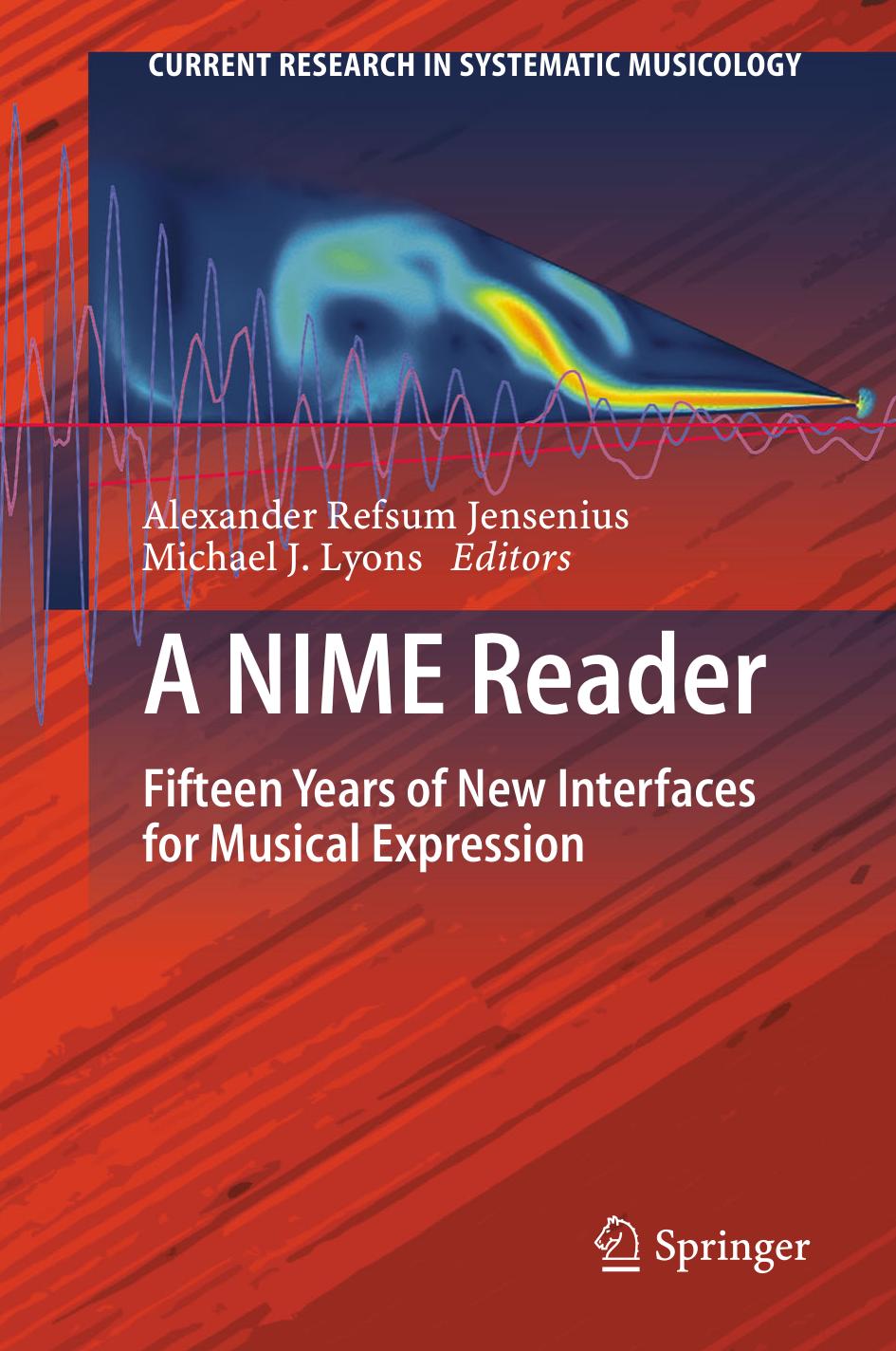 A NIME Reader: Fifteen Years of New Interfaces for Musical Expression (Current Research in Systematic Musicology) by Unknow
