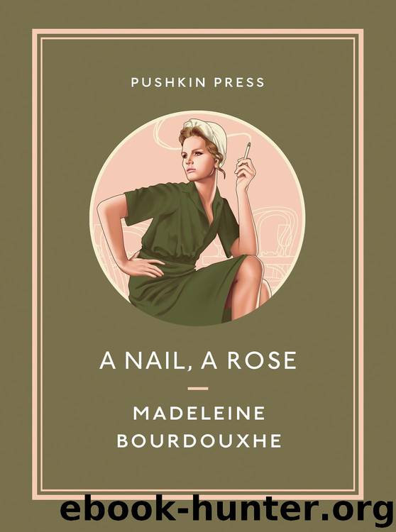 A Nail, a Rose by Madeleine Bourdouxhe