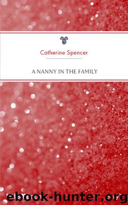 A Nanny in the Family by Catherine Spencer