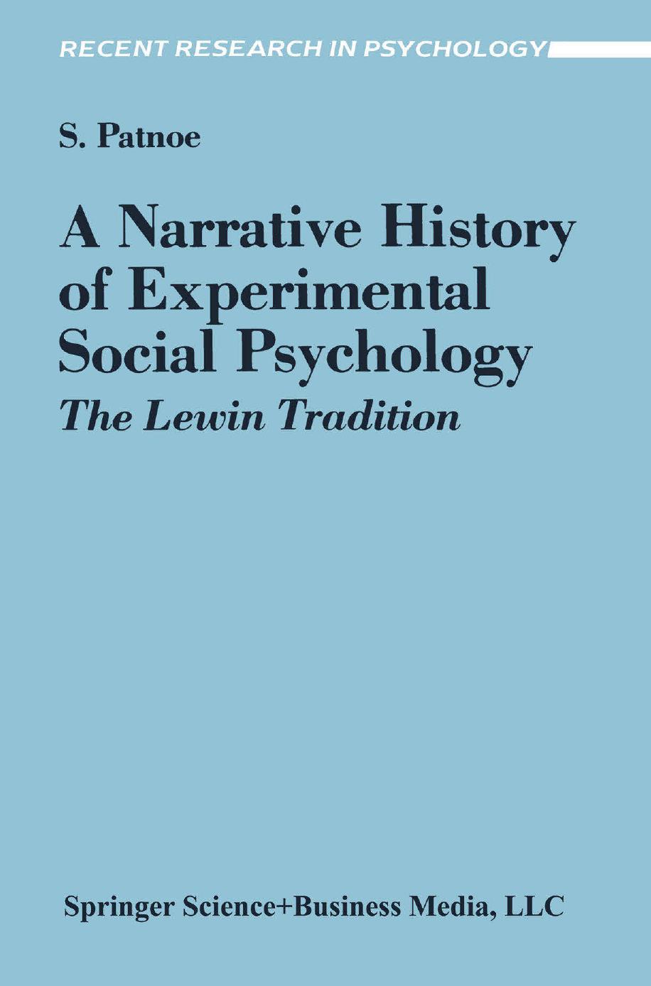 A Narrative History of Experimental Social Psychology: The Lewin Tradition by Shelley Patnoe (auth.)