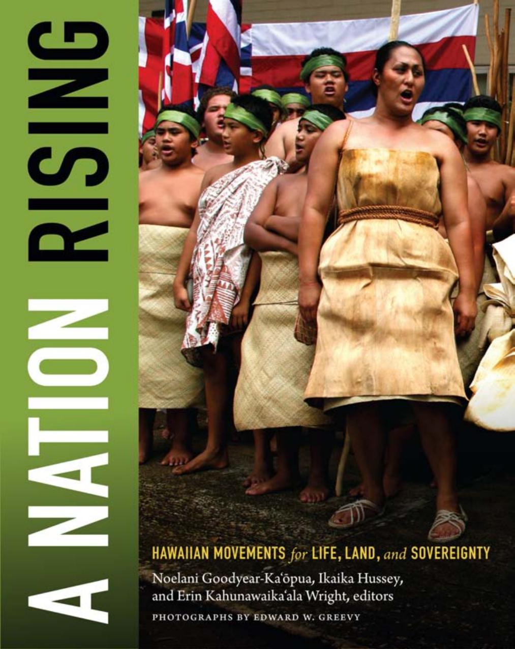 A Nation Rising: Hawaiian Movements for Life, Land, and Sovereignty by Noelani Goodyear-Ka′opua (ed.) Ikaika Hussey (ed.) Erin Kahunawaika′ala Wright (ed.)