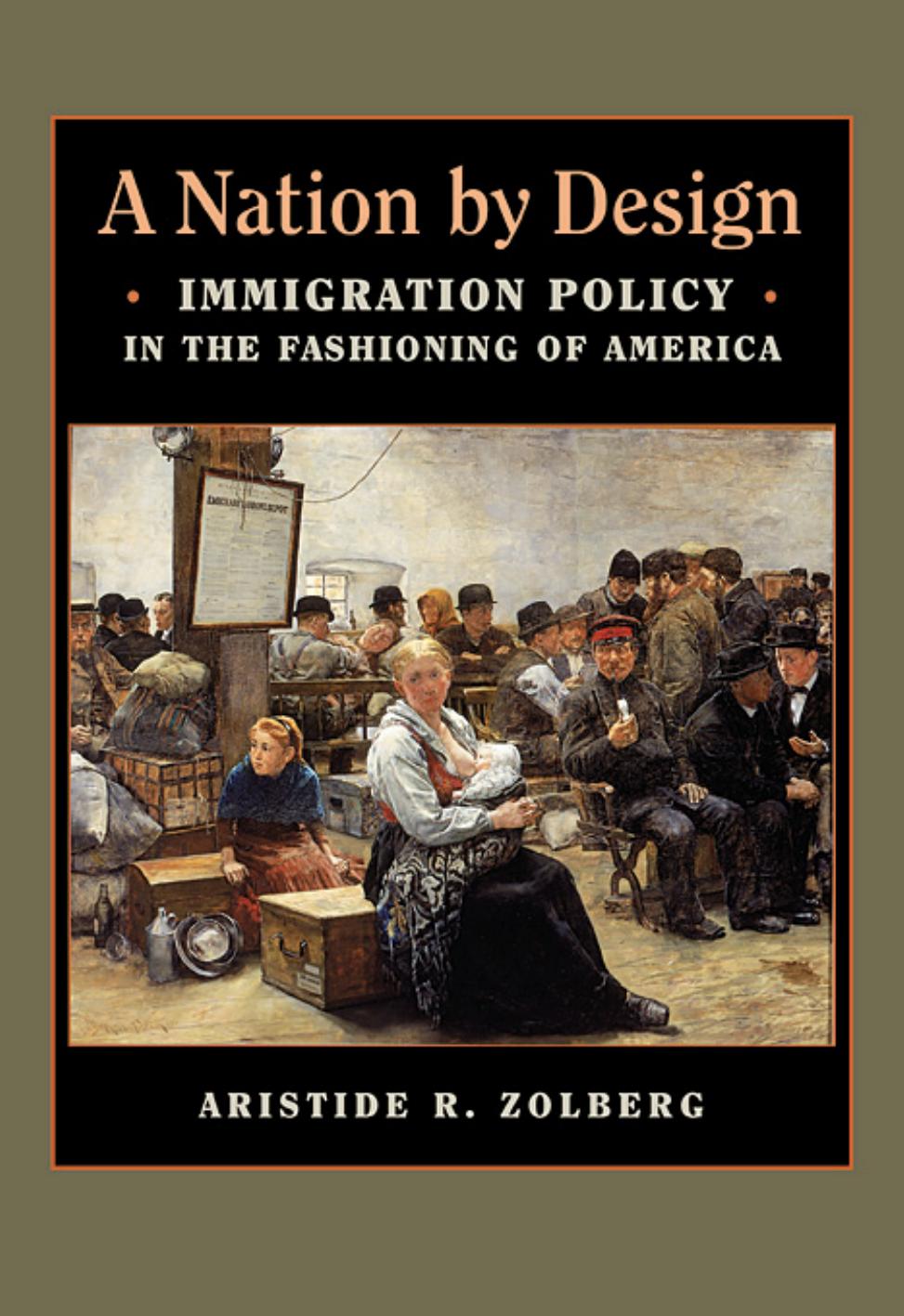 A Nation by Design: Immigration Policy in the Fashioning of America by unknow