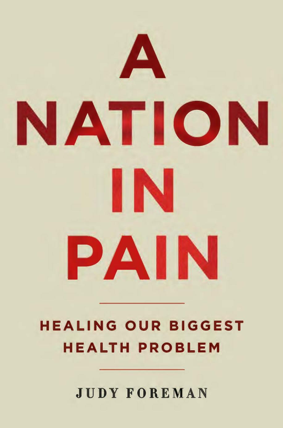 A Nation in Pain: Healing our Biggest Health Problem by Judy Foreman