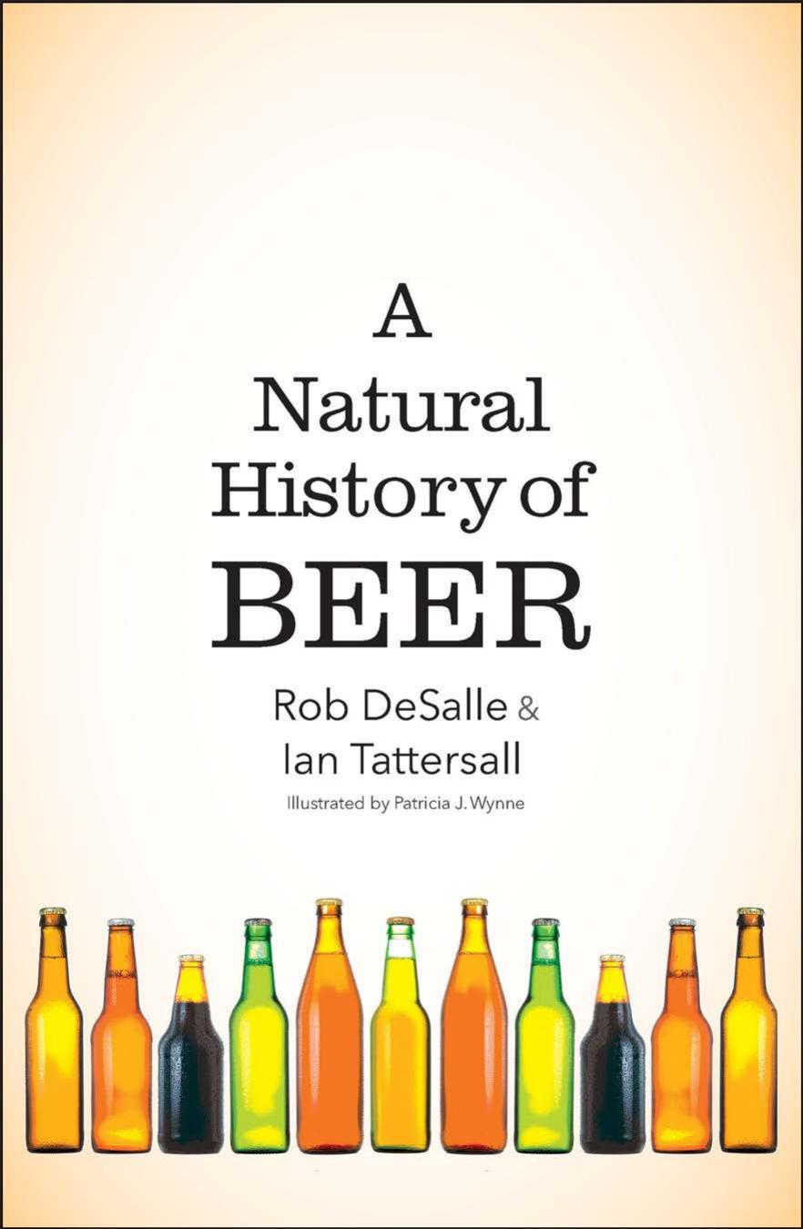 A Natural History of Beer by Rob DeSalle; Ian Tattersall; Patricia J. Wynne