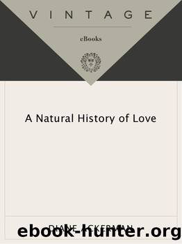 A Natural History of Love: Author of the National Bestseller A Natural History of the Senses by Diane Ackerman