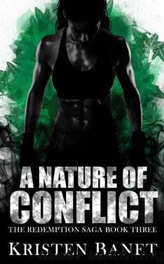 A Nature of Conflict (The Redemption Saga Book 3) by Kristen Banet