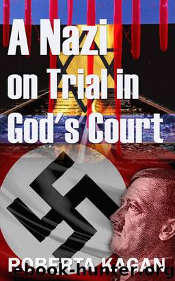 A Nazi On Trial In God's Court by Roberta Kagan