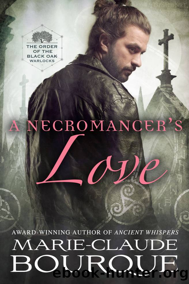 A Necromancerâs Love: The Order of the Black Oak - Warlocks by Marie-Claude Bourque