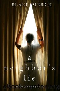 A Neighborâs Lie (A Chloe Fine Psychological Suspense MysteryâBook 2) by Blake Pierce