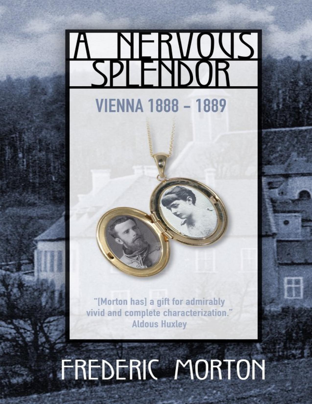 A Nervous Splendor: Vienna 1888-1889 by Frederic Morton