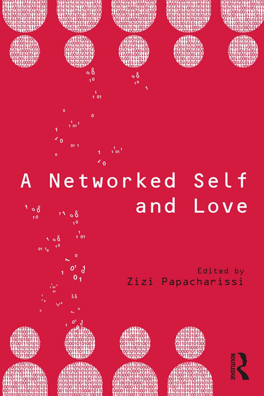 A Networked Self and Love by Zizi Papacharissi