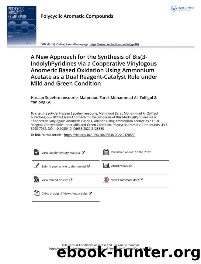 A New Approach for the Synthesis of Bis(3-Indolyl)Pyridines via a Cooperative Vinylogous Anomeric Based Oxidation Using Ammonium Acetate as a Dual Reagent-Catalyst Role under Mild and Green Condition by Sepehrmansourie Hassan & Zarei Mahmoud & Zolfigol Mohammad Ali & Gu Yanlong