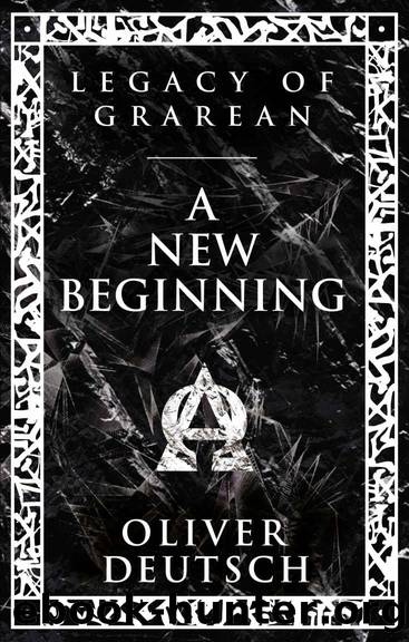 A New Beginning (Legacy of Grarean Book 1) by Oliver Deutsch